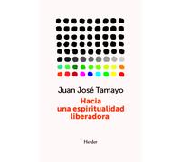 Hacia una espiritualidad liberadora | Juan José Tamayo
