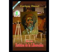 Hacia una estética de la Liberación: Obras selectas 10 (ENRIQUE DUSSEL - DOCENCIA)
