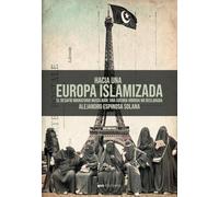 HACIA UNA EUROPA ISLAMIZADA: El desafío migratorio musulmán: una guerra híbrida no declarada (Politica)