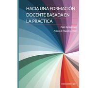 Hacia una formación docente basada en la práctica