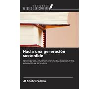 Hacia una generación sostenible: Psicología del comportamiento medioambiental de los estudiantes de secundaria