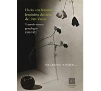 Hacia una historia feminista del arte del País Vasco: Trazando nuevas genealogías (1950-1972)