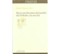 Hacia Una Literatura Del Pueblo: Del Folletín A La Novela (AUTORES TEXTOS Y TEMAS LITERATURA)
