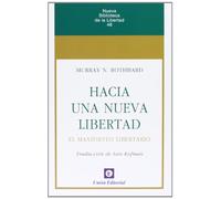 Hacia una nueva Libertad: El Manifiesto Libertario: 48 (Nueva Biblioteca de la Libertad)