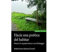 Hacia una poética del habitar: Pensar lo arquitectónico con Heidegger (Astrolabio Arquitectura)