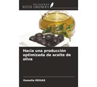 Hacia una producción optimizada de aceite de oliva