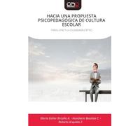 Hacia Una Propuesta Psicopedagógica de Cultura Escolar