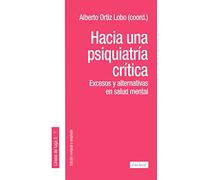 Hacia una psiquiatría crítica: Excesos y alternativas en salud mental: 5 (líneas de fuga)