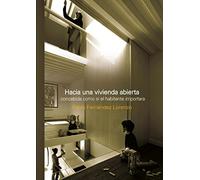 Hacia una vivienda abierta: concebida como si el habitante importara