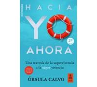 Hacia YO AHORA: De la supervivencia a la súper vivencia (Kailas Psicología)