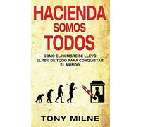 HACIENDA SOMOS TODOS: Como el hombre se llevó el 10% de todo para conquistar el mundo