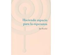 HACIENDO ESPACIO PARA LA ESPERANZA
