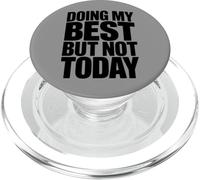 Haciendo mi Mejor Esfuerzo Pero no Hoy - Motivación PopSockets PopGrip para MagSafe