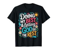 Haciendo mi Mejor Esfuerzo y dejando Que Dios Haga el Resto Cristiano religioso Camiseta