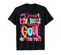Haciendo Mi Mejor Y Dejando Que Dios Haga El Resto Fe Christian Camiseta