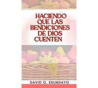 HACIENDO QUE LAS BENDICIONES DE DIOS CUENTEN