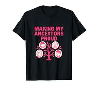 Haciendo que mis antepasados estén orgullosos Diseño de árbol geneal Camiseta
