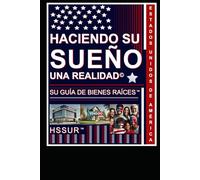 Haciendo Su Sueño Una Realidad© - Su Guía De Bienes Raíces™ - Estados Unidos De América.
