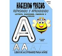 Haciendo Trazos: Repasando y Aprendiendo: Letras Números Formas Líneas (Libro de Actividades Para Niños y Niñas: +3 años: Un Cuaderno de Actividades ... y Niños de Preescolar y Educación Infantil)