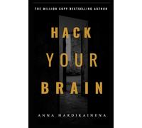 Hack Your Brain: The Success Code: How to Hack Your Brain and Achieve the Impossible