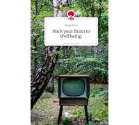 Hack your Brain to Well being.. Life is a Story - story.one