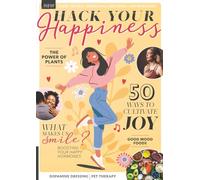 Hack Your Happiness: 50 Science-Backed Strategies to Boost Mood, Improve Well-Being, Strengthen Connections, and Find Daily Joy Through Sleep, ... 50 ways to improve your mental health