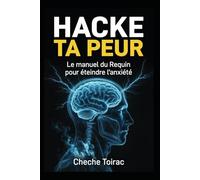 HACKE TA PEUR: Le manuel du Requin pour éteindre l'anxiété