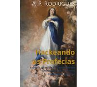 Hackeando as Profecias: Expondo o Símbolo e o Significado dos 10 Primeiros e dos 10 Últimos Imperadores Romanos