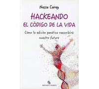 Hackeando el código de la vida: Cómo la edición genética reescribirá nuestro futuro (DIVULGACION CIENTIFICA)