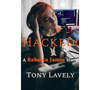 Hacked!: A Rebecca Jamse Story (Rebecca Jamse Thrillers)