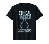 Hacker ético gracioso Tu contraseña demasiado corta, así que la cambié Camiseta