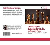"Hacker Mate" Una experiencia de gamificación basada en Lesson Plans: El aprendizaje a través del juego y las TIC en el aula