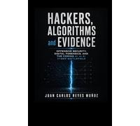 Hackers, Algorithms and Evidence: Offensive Security, Digital Forensics, and the Coming AI vs AI Cyber Battlefield