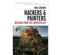 Hackers & Painters : Essays on the Art of Programming