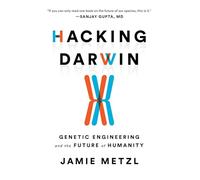 Hacking Darwin: Genetic Engineering and the Future of Humanity