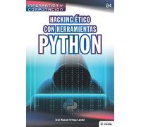 Hacking ético con herramientas Python: 4 (Colecciones ABG - Informática y Computación)