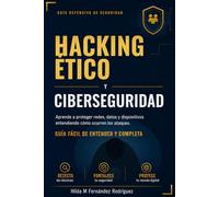 Hacking Ético y Ciberseguridad: Guía fácil de entender y completa. Notas de clase de ciberseguridad y hacking ético con fundamentos inspirados en ... y recursos públicos de referencia.