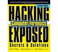 Hacking Exposed Computer Forensics, Second Edition: Computer Forensics Secrets & Solutions (Informatica)