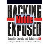 Hacking Exposed Mobile: Security Secrets & Solutions: Security Secrets & Solutions (Informatica)