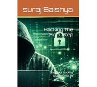 Hacking:The Final Step: Start Your Hacking Journey With Us