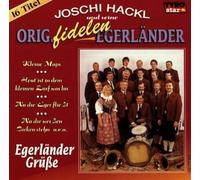 Hackl,Joschi & Seine Original Fidelen Egerländer - Egerländer Grüsse