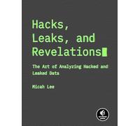 Hacks, Leaks, and Revelations: The Art of Analyzing Hacked and Leaked Data