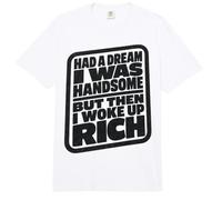 Had A Dream I Was Handsome But Then I Woke Up Rich Comfort Colors Adult Heavyweight T-Shirt