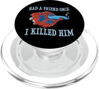 Had A Friend Once I Killed Him Cita Divertido Betta Fish Lover PopSockets PopGrip para MagSafe