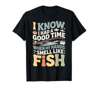 Had A Good Time If My Hands Smell Like Fish - Camiseta