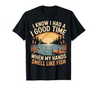 Had A Good Time If My Hands Smell Like Fish - Camiseta