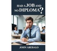 Had a Job and No Diploma?