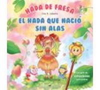 Hada De Fresa. El Hada Que Nació Sin Alas