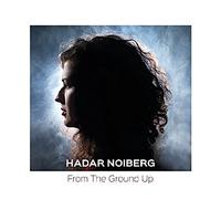 HADAR NOIBERG - From The Ground Up
