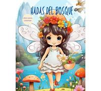 Hadas del bosque. Libro para colorear.: Pequeñas Hadas Libro de Colorear para Niñas: ¡Bonito libro de Colorear de Fantasía para Niños, Adolescentes y ... de Hermosas Hadas, Mariposas y Flores!